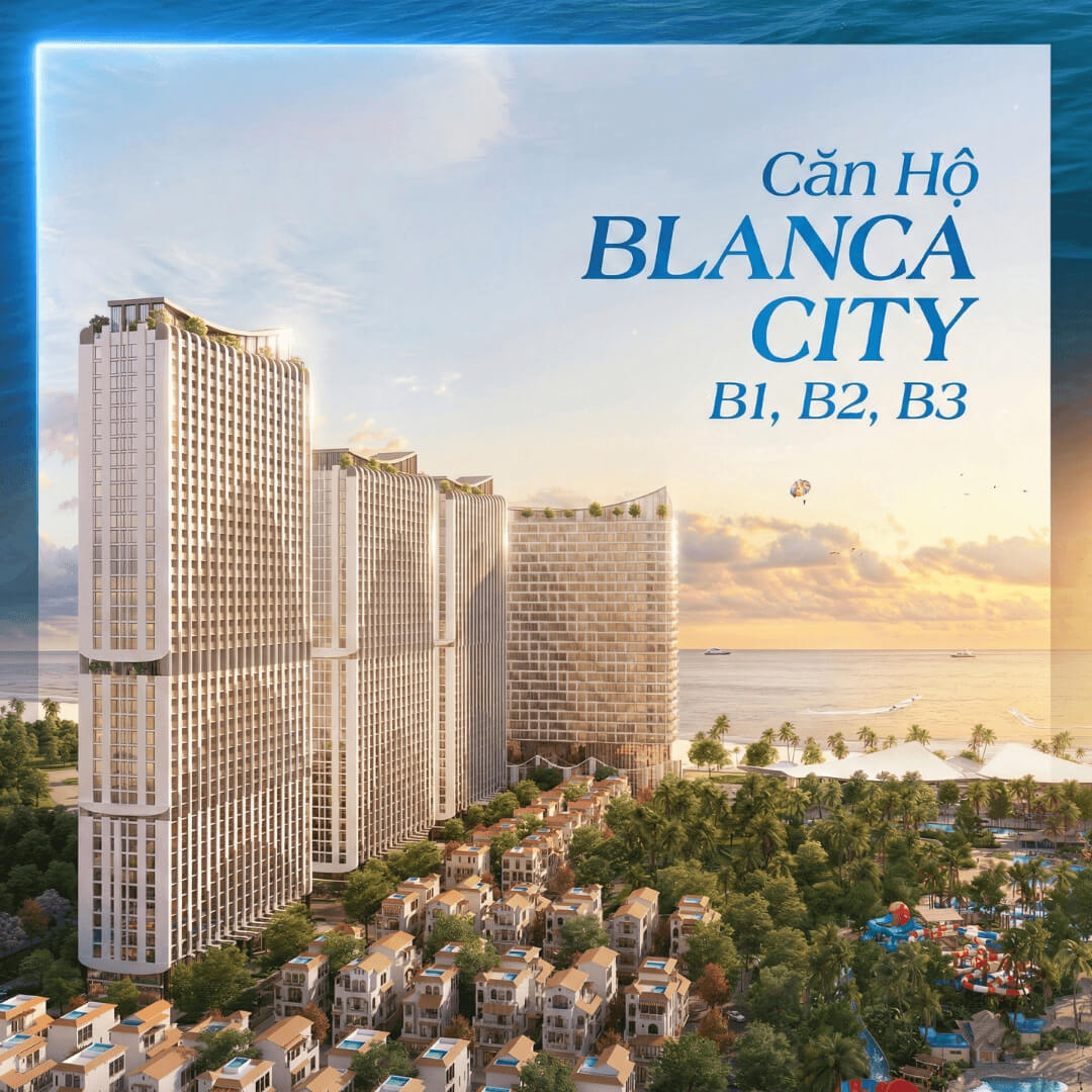 Căn Hộ Blanca City B1,B2,B3
