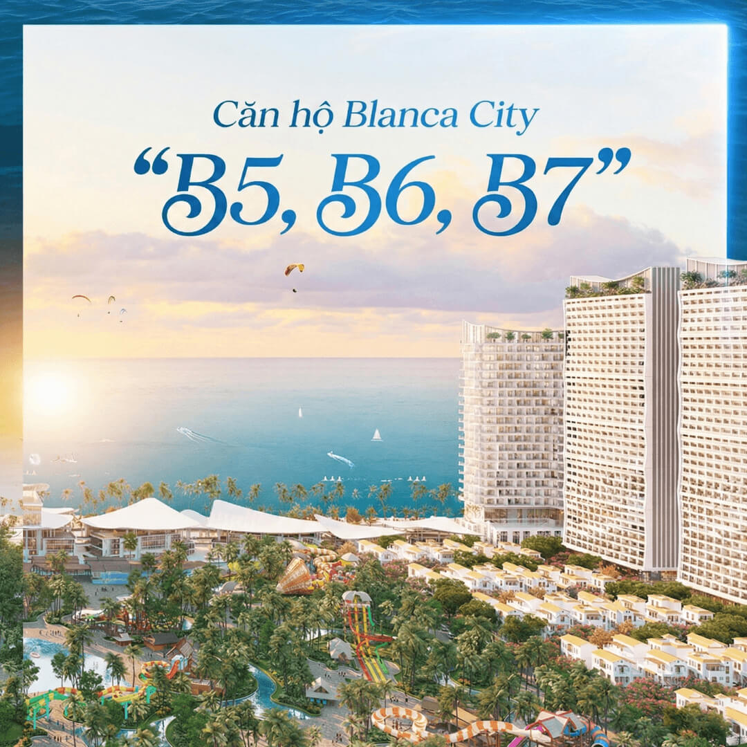 Căn Hộ Blanca City B5,B6,B7